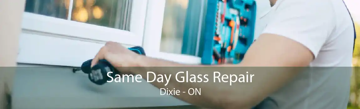 Same Day Glass Repair Dixie - ON