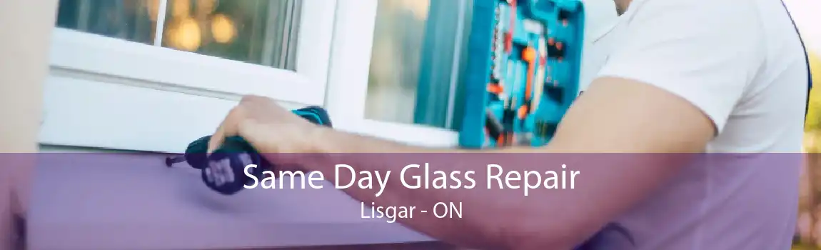 Same Day Glass Repair Lisgar - ON