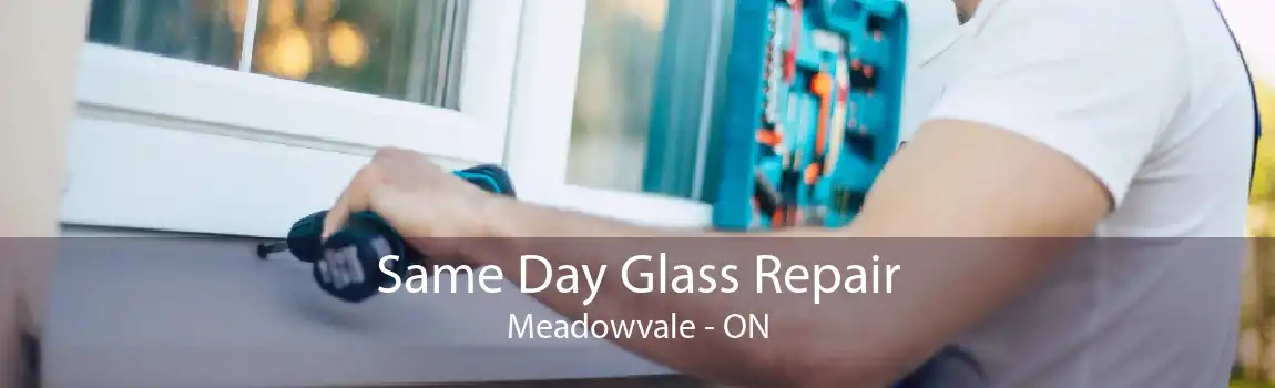 Same Day Glass Repair Meadowvale - ON