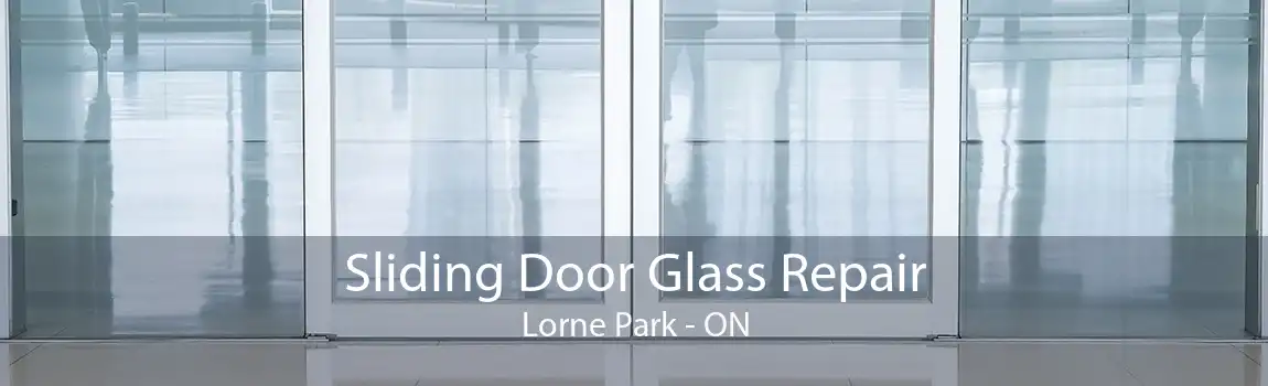 Sliding Door Glass Repair Lorne Park - ON