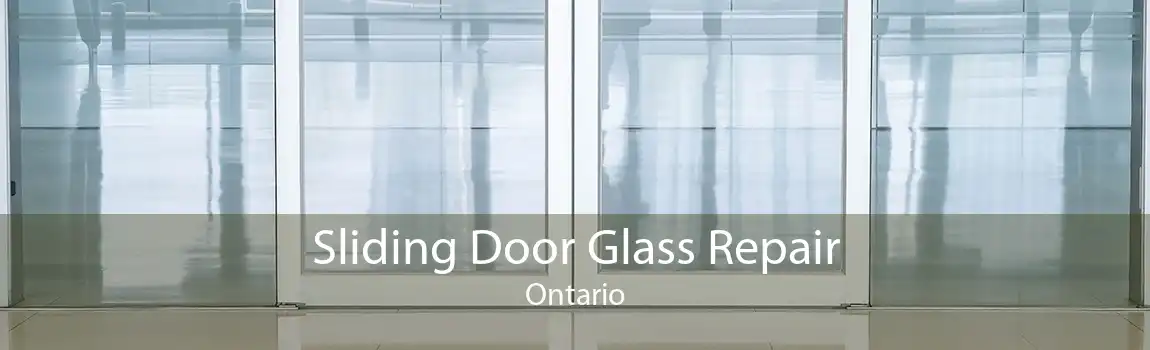Sliding Door Glass Repair Ontario