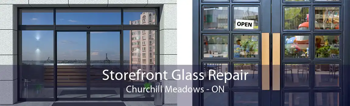 Storefront Glass Repair Churchill Meadows - ON