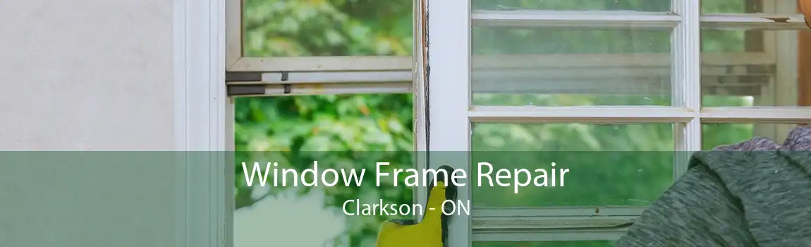 Window Frame Repair Clarkson - ON