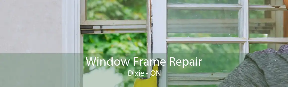 Window Frame Repair Dixie - ON