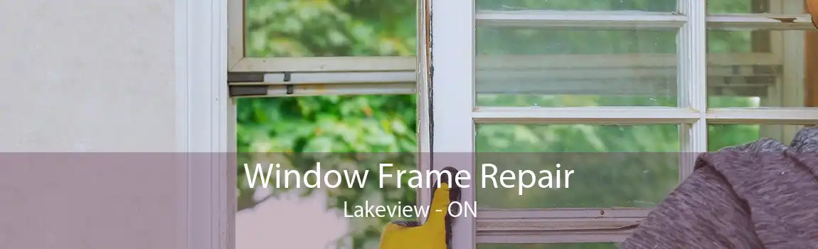 Window Frame Repair Lakeview - ON