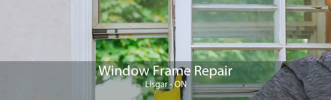 Window Frame Repair Lisgar - ON