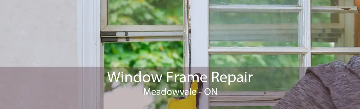 Window Frame Repair Meadowvale - ON