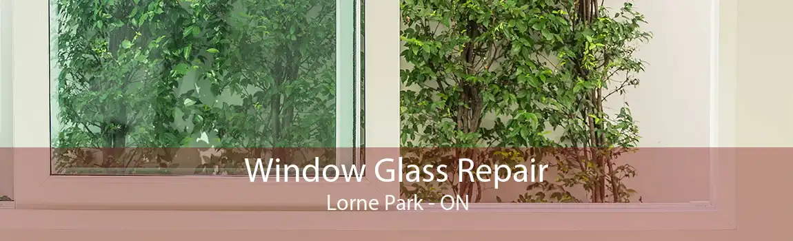 Window Glass Repair Lorne Park - ON