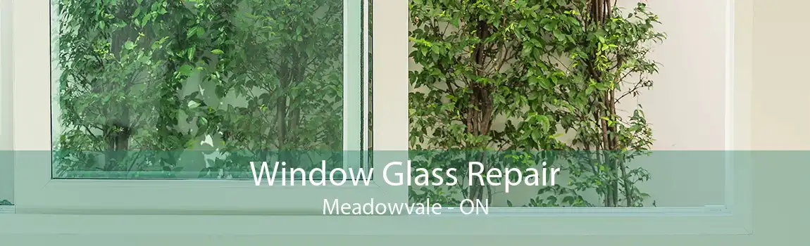 Window Glass Repair Meadowvale - ON